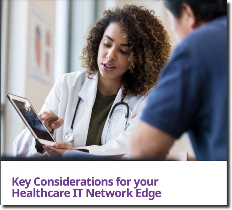 Key Considerations for your Healthcare IT Network Edge 