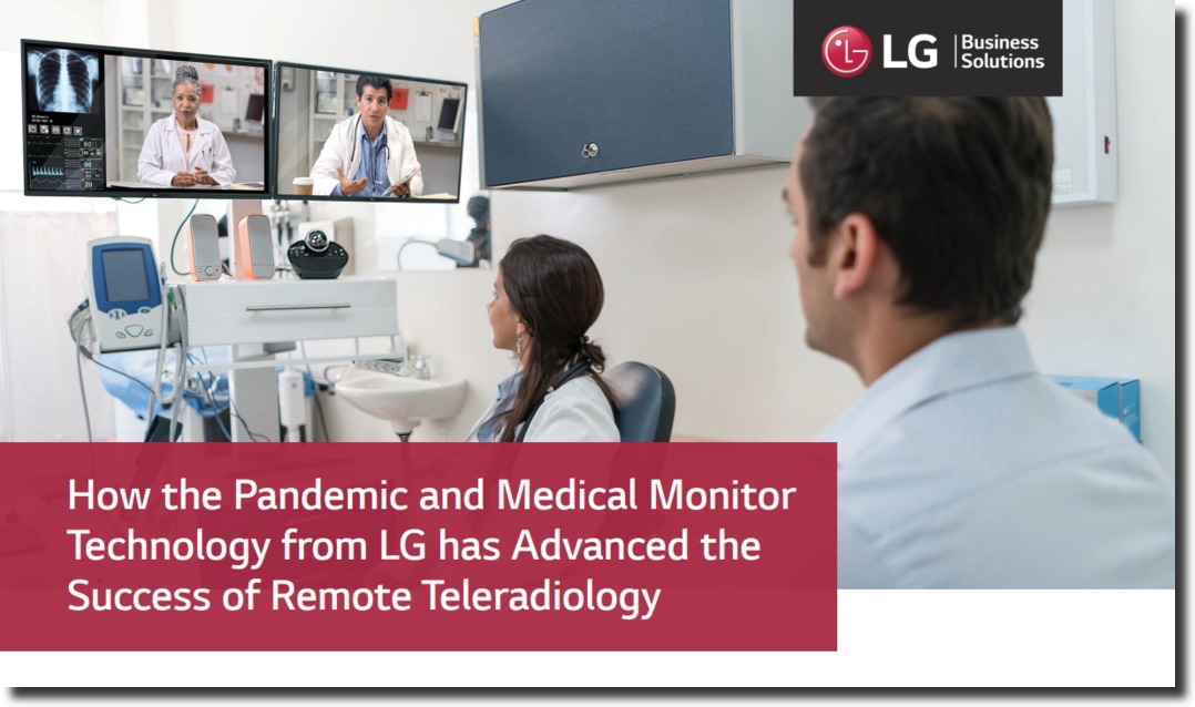 How the Pandemic and Medical Monitor Technology from LG has Advanced the Success of Remote Teleradiology 