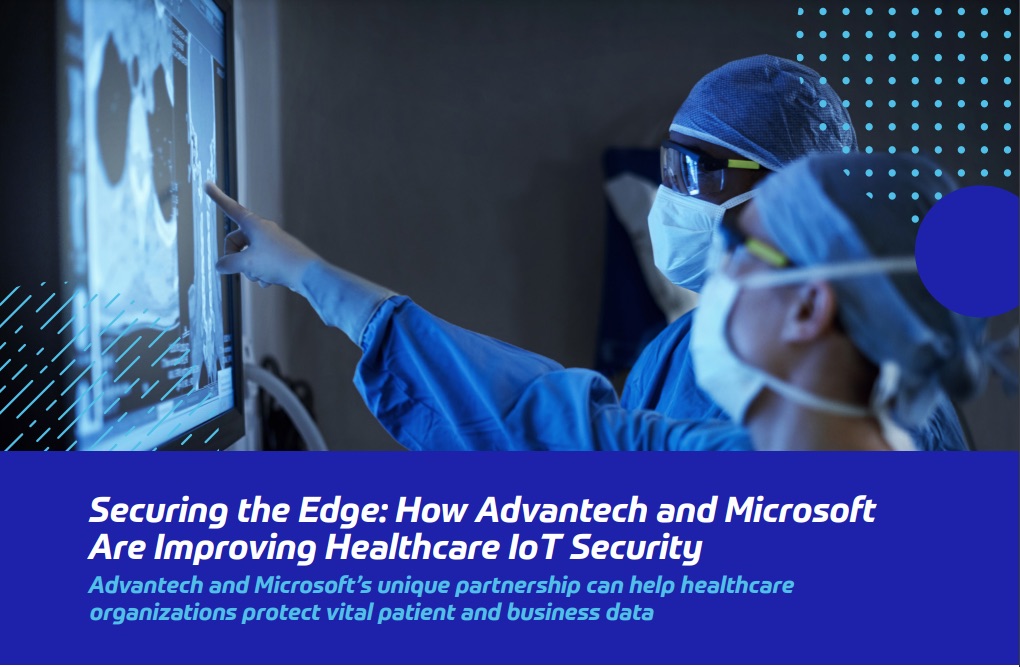 Securing the edge: How Advantech and Microsoft are improving healthcare IoT security 
