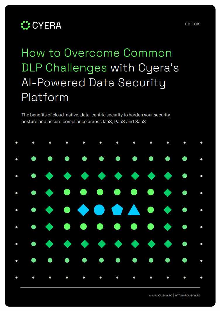 How to Overcome Common DLP Challenges with Cyera’s AI-Powered Data Security Platform