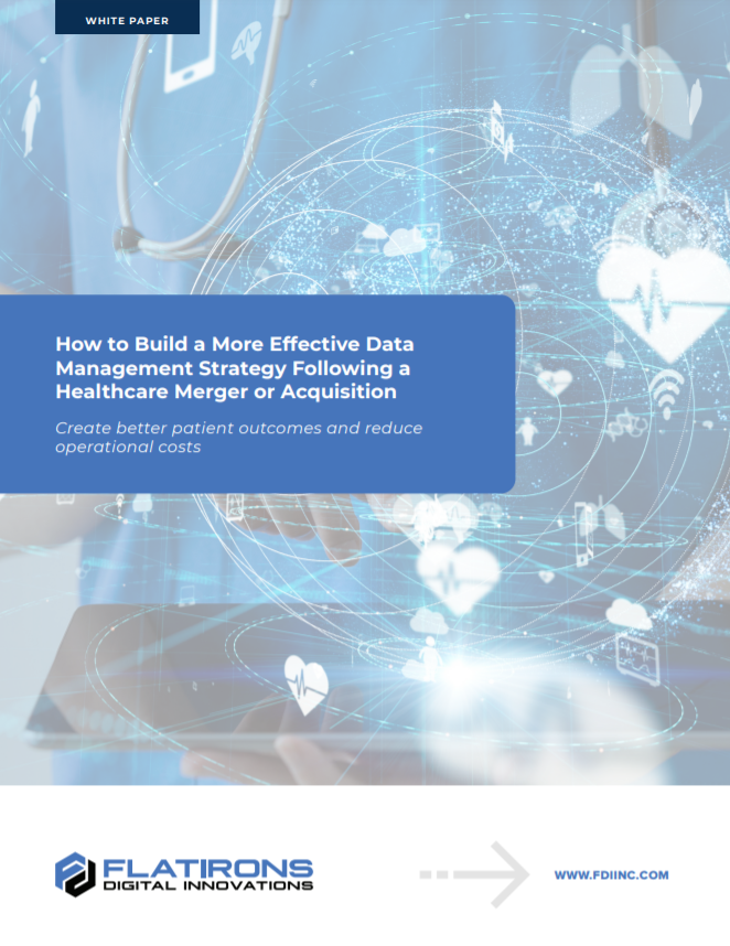How to Build a More Effective Data Management Strategy Following a Healthcare Merger or Acquisition 
