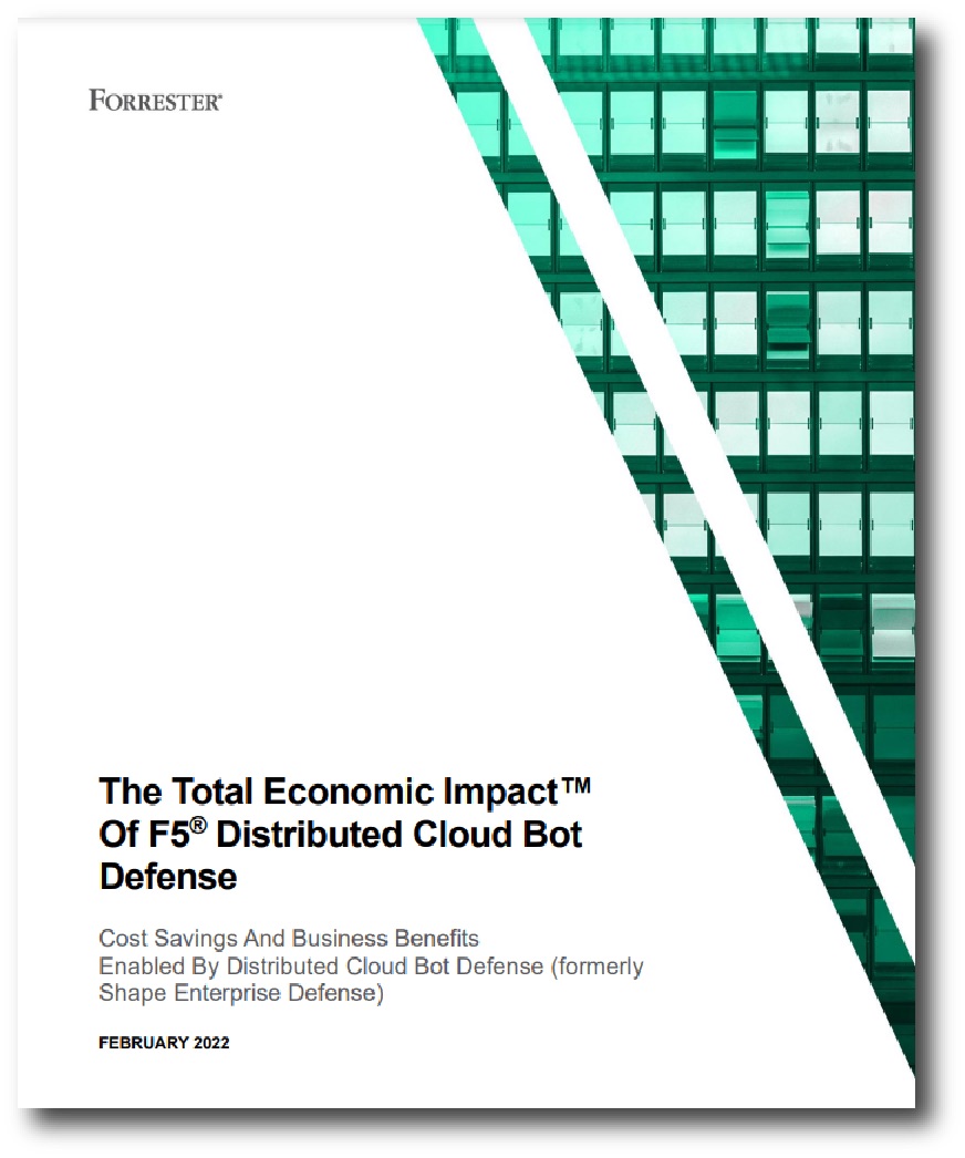 The Total Economic Impact™ of F5® distributed cloud bot defense