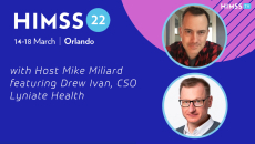Drew Ivan, chief strategy officer at Lyniate and Mike Miliard